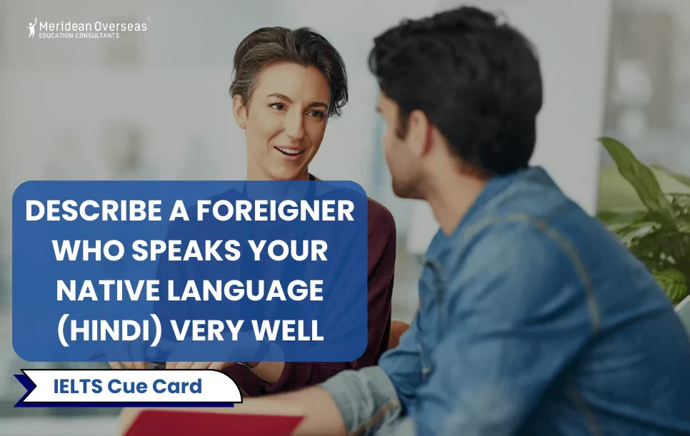 Describe a foreigner who speaks your native language (Hindi) very well